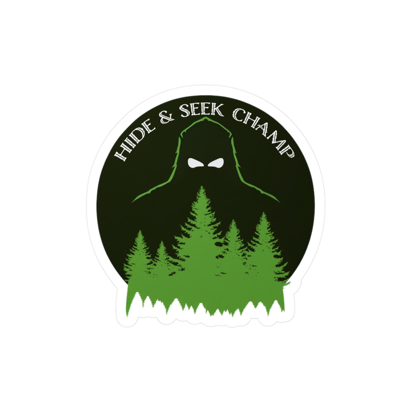 Hide & Seek Champ - Kiss-Cut Vinyl Sticker